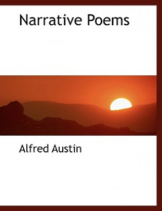 Kniha Narrative Poems Alfred Austin