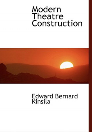 Libro Modern Theatre Construction Edward Bernard Kinsila