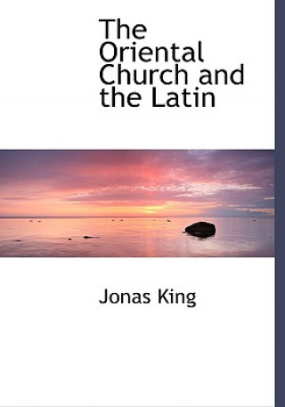 Knjiga Oriental Church and the Latin Jonas King