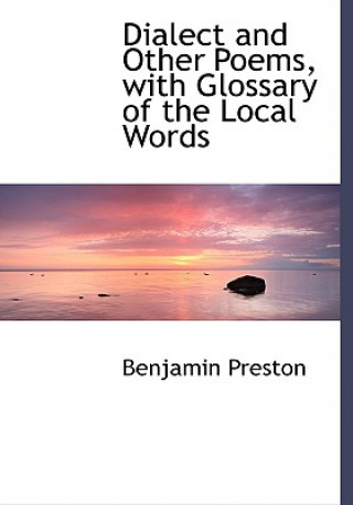 Carte Dialect and Other Poems with Glossary of the Local Words Benjamin Preston