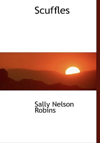 Könyv Scuffles Sally Nelson Robins