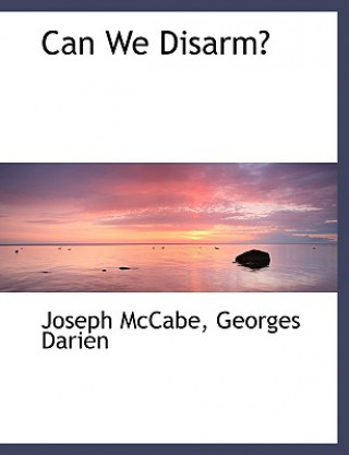 Book Can We Disarm? Georges Darien Joseph McCabe