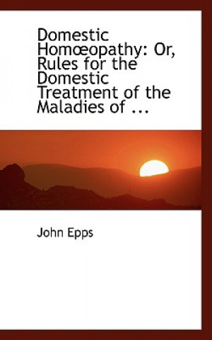 Kniha Domestic Homa"opathy John Epps