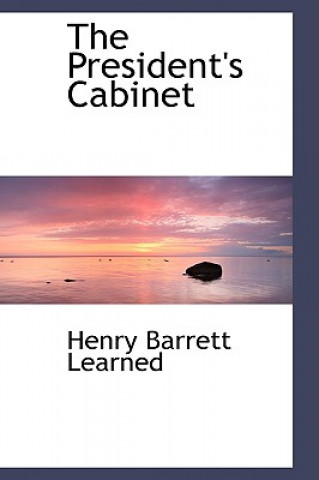 Kniha President's Cabinet Henry Barrett Learned