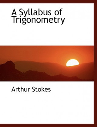 Kniha Syllabus of Trigonometry Arthur Stokes