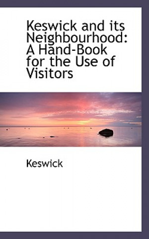 Könyv Keswick and Its Neighbourhood Keswick
