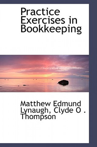 Książka Practice Exercises in Bookkeeping Clyde O Thompson Matt Edmund Lynaugh