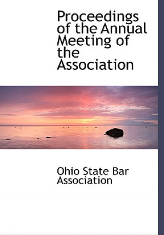 Książka Proceedings of the Annual Meeting of the Association Ohio State Bar Association