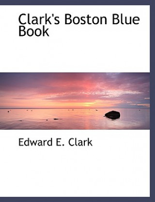 Carte Clark's Boston Blue Book Edward E Clark