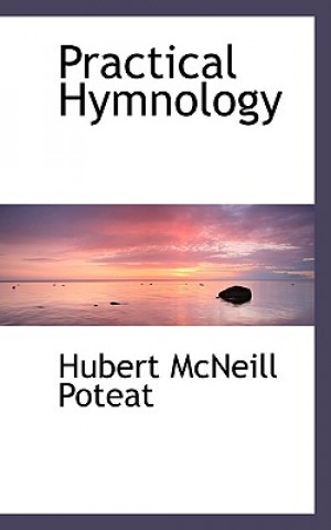 Kniha Practical Hymnology Hubert McNeill Poteat