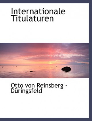 Buch Internationale Titulaturen Otto Von Reinsberg-Duringsfeld