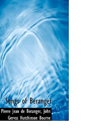 Kniha Songs of Beranger John Gervas Hutchinso Jean De Bacranger