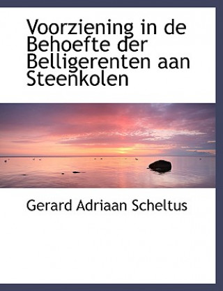 Kniha Voorziening in de Behoefte Der Belligerenten Aan Steenkolen Gerard Adriaan Scheltus