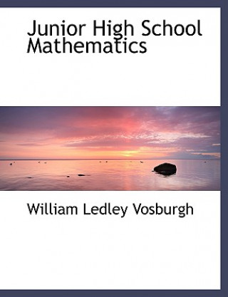 Knjiga Junior High School Mathematics William Ledley Vosburgh