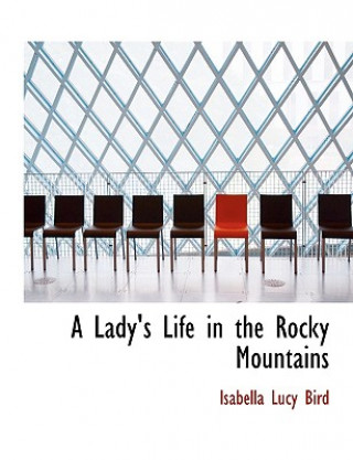 Carte Lady's Life in the Rocky Mountains Professor Isabella Lucy Bird