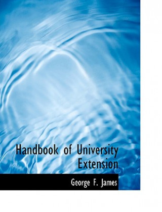 Kniha Handbook of University Extension George F James