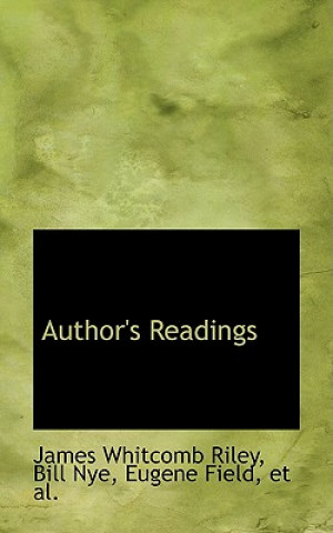 Könyv Author's Readings Bill Nye Eugene Field Whitcomb Riley