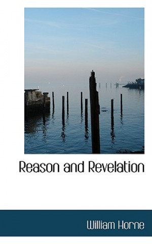 Könyv Reason and Revelation William Horne