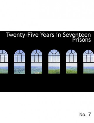 Kniha Twenty-Five Years in Seventeen Prisons No 7