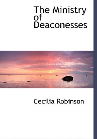 Kniha Ministry of Deaconesses Cecilia Robinson