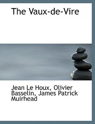 Buch Vaux-de-Vire Olivier Basselin James Patrick Le Houx