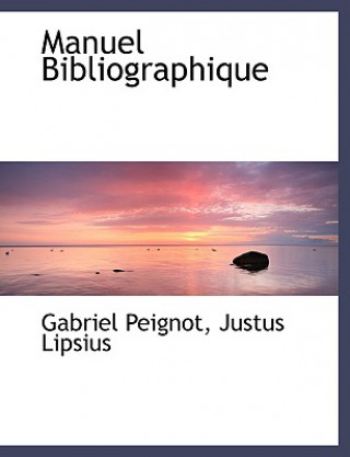 Libro Manuel Bibliographique Justus Lipsius Gabriel Peignot