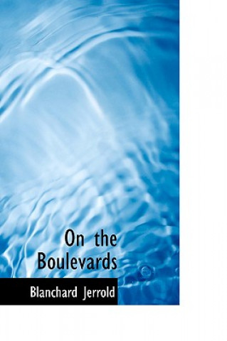 Книга On the Boulevards Blanchard Jerrold