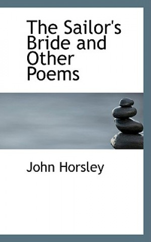 Carte Sailor's Bride and Other Poems John Horsley
