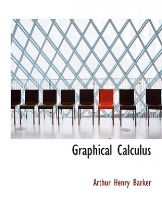 Kniha Graphical Calculus Arthur Henry Barker