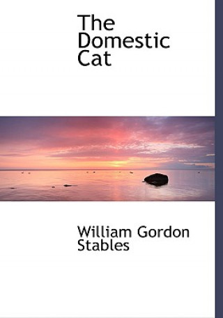 Kniha Domestic Cat William Gordon Stables