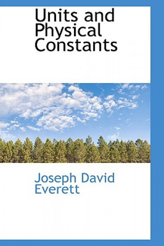 Könyv Units and Physical Constants Joseph David Everett
