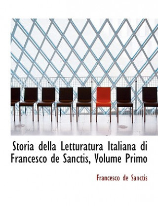 Książka Storia Della Letturatura Italiana Di Francesco de Sanctis, Volume Primo Francesco De Sanctis