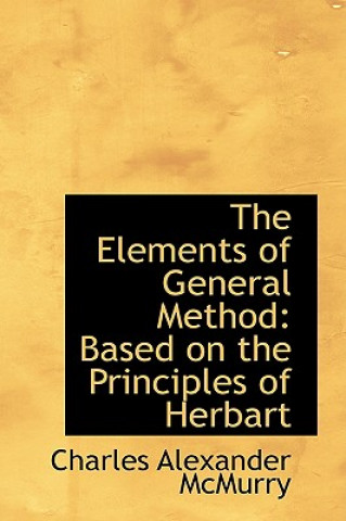 Kniha Elements of General Method Charles Alexander McMurry