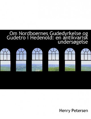 Książka Om Nordboernes Gudedyrkelse Og Gudetro I Hedenold Henry Petersen