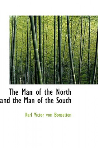 Kniha Man of the North and the Man of the South Karl Victor Von Bonsetten