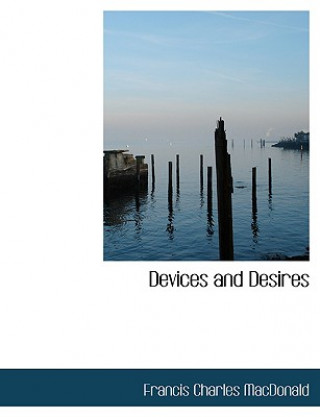 Książka Devices and Desires Francis Charles MacDonald