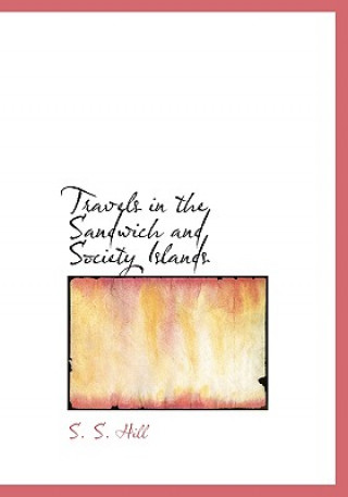 Carte Travels in the Sandwich and Society Islands S S Hill