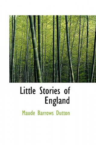 Kniha Little Stories of England Maude Barrows Dutton