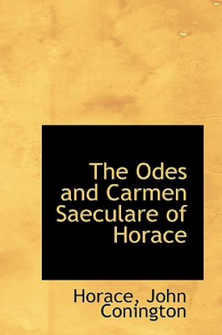 Kniha Odes and Carmen Saeculare of Horace Horace John Conington