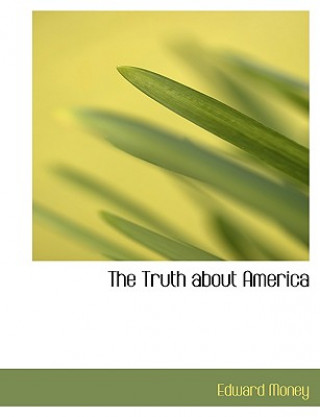 Kniha Truth about America Edward Money