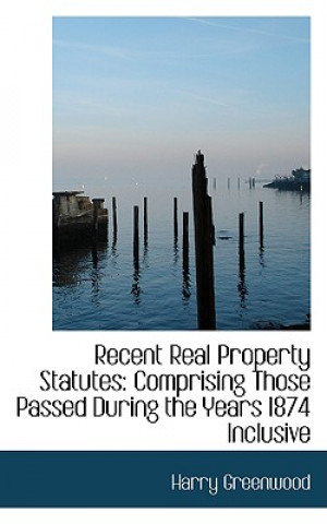 Книга Recent Real Property Statutes Harry Greenwood