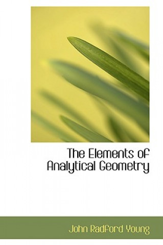 Könyv Elements of Analytical Geometry John Radford Young
