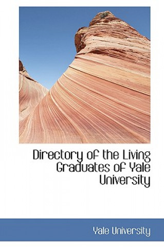 Könyv Directory of the Living Graduates of Yale University University