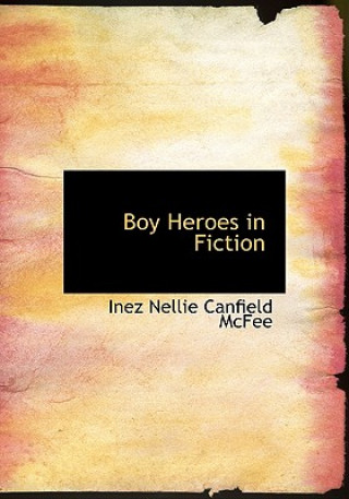 Book Boy Heroes in Fiction Inez Nellie Canfield McFee