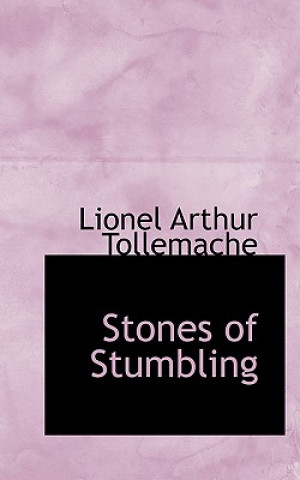 Kniha Stones of Stumbling Lionel Arthur Tollemache