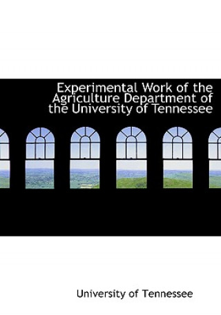 Carte Experimental Work of the Agriculture Department of the University of Tennessee University Of Tennessee