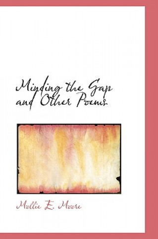 Книга Minding the Gap and Other Poems Mollie E Moore