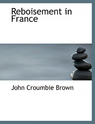 Carte Reboisement in France John Croumbie Brown