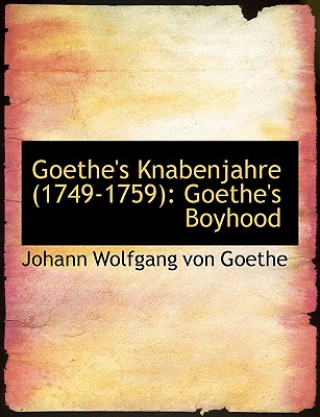 Carte Goethe's Knabenjahre (1749-1759) Johann Wolfgang Von Goethe