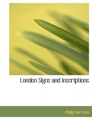 Kniha London Signs and Inscriptions Philip Norman